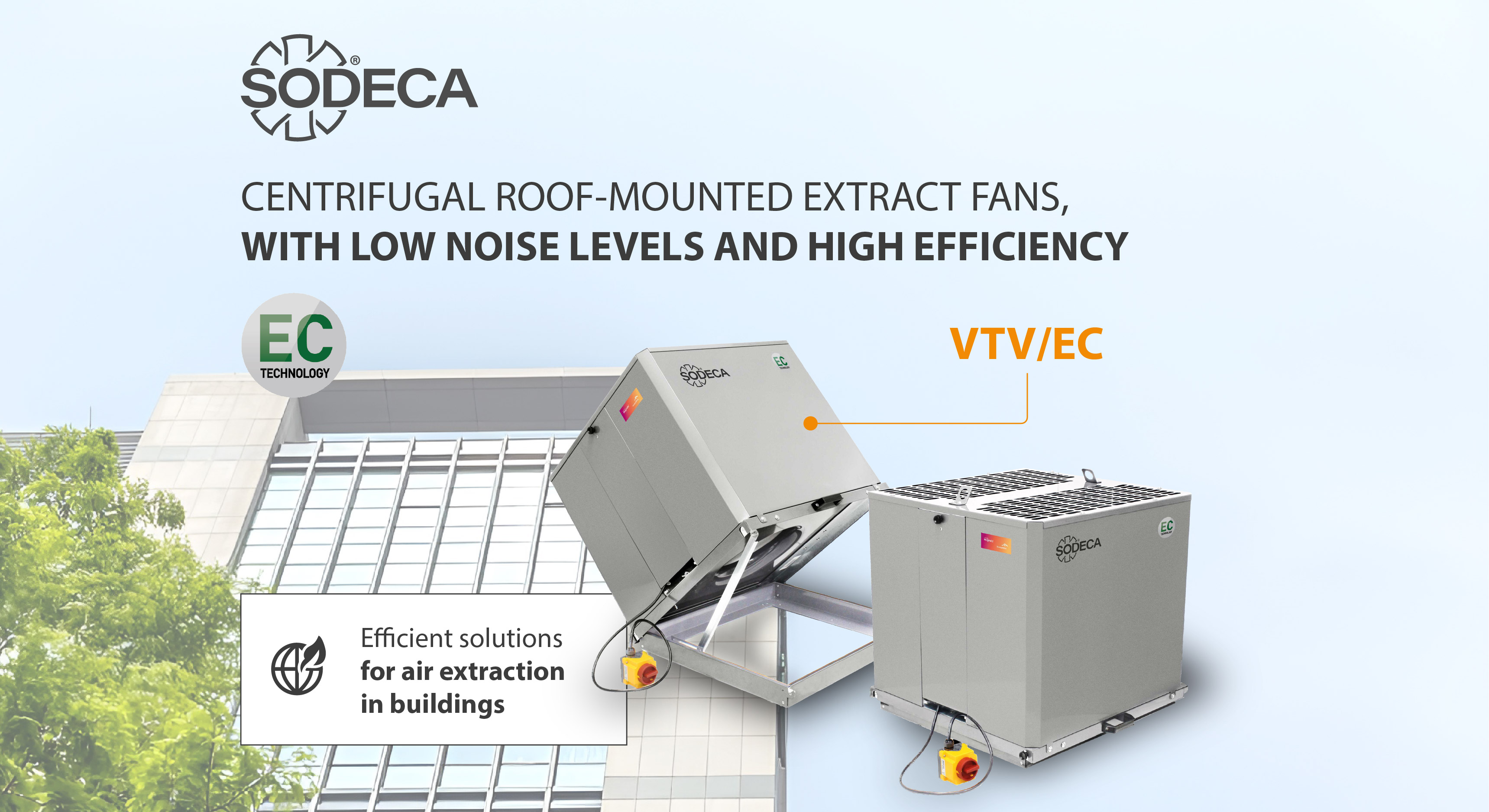 Centrifugal roof-mounted extract fans with low noise levels and high efficiency
