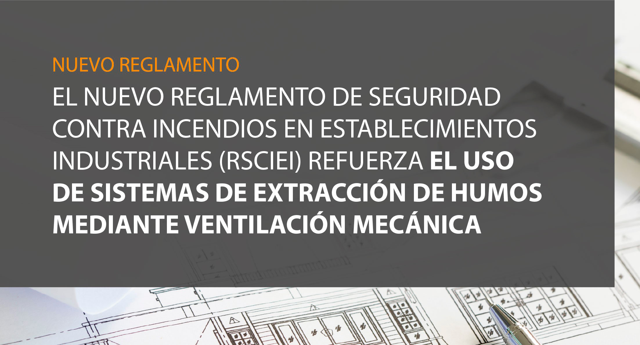 Nuevo reglamento de seguridad contra incendios en establecimientos industriales (RSCIEI)