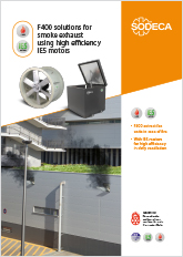F400 SOLUTIONS FOR SMOKE EXHAUST USING HIGH EFFICIENCY IE5 MOTORS